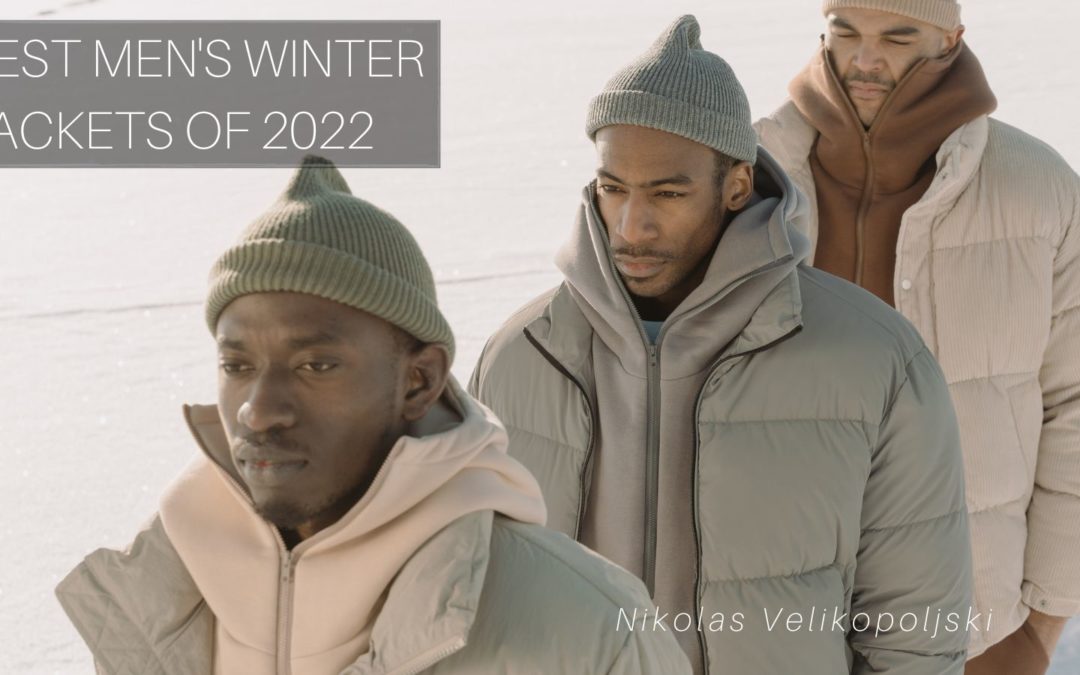 Best Men’s Winter Jackets of 2022