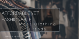 Five Affordable Yet Fashionable Mens Clothing Brands Nikolas Velikopoljski