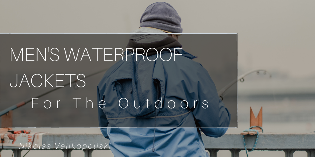 Men’s Waterproof Jackets for the Outdoors